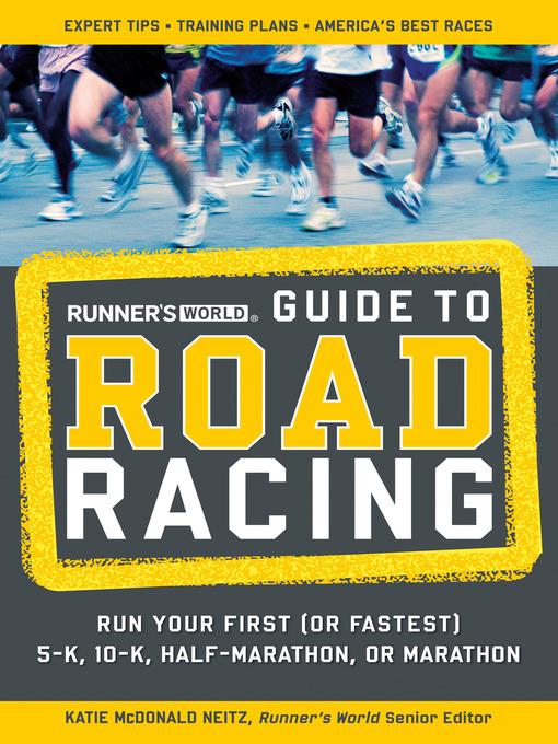 Title details for Runner's World Guide to Road Racing by Katie Mcdonald Neitz - Available